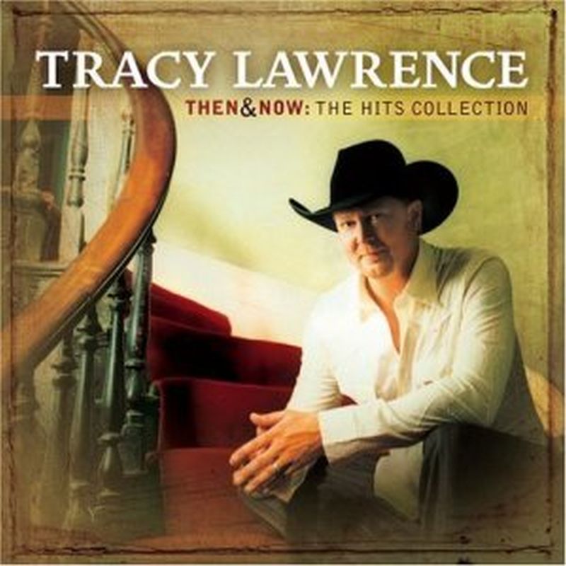 Tracy Lawrence - Then And Now: The Hits Collection - Cd