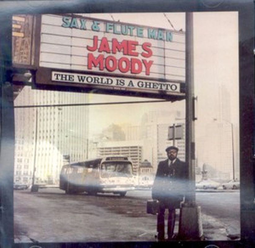 James Moody - World Is A Ghetto - Cd