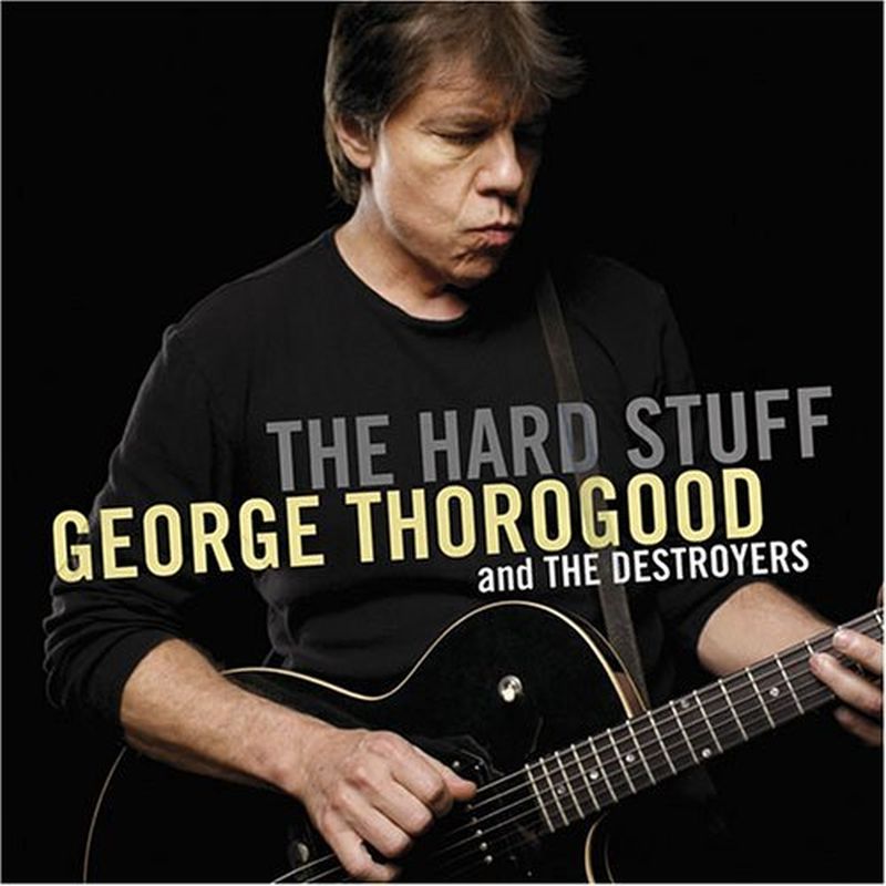 George Thorogood - Hard Stuff - Cd