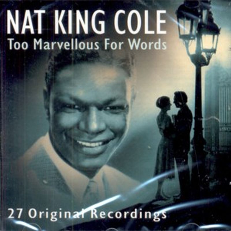 Nat King Cole - Too Marvellous For Words - Cd