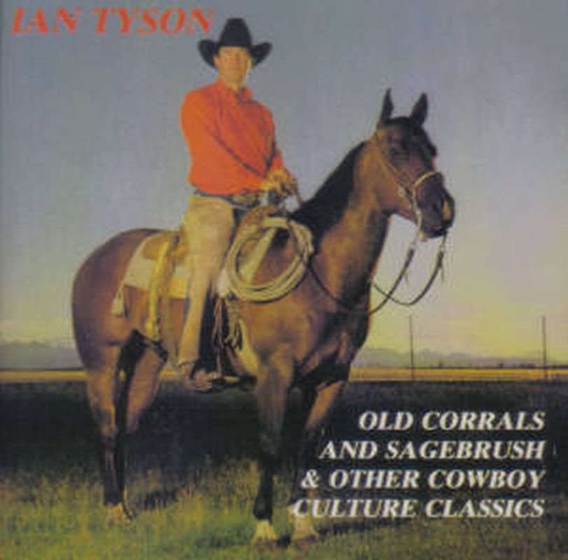 Ian Tyson - Old Corrals And Sagebrush And Other... - Cd
