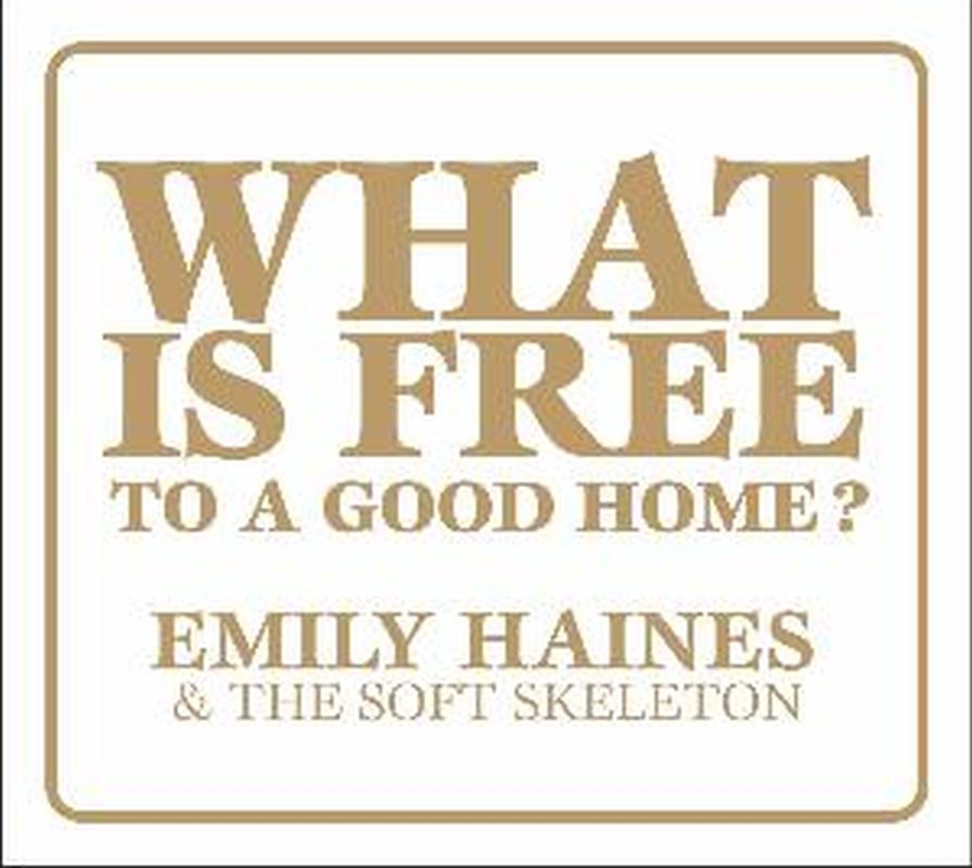 Emily Haines - What Is Free To A Good Home? - Cd