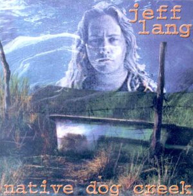 Jeff Lang - Native Dog Creek - Cd