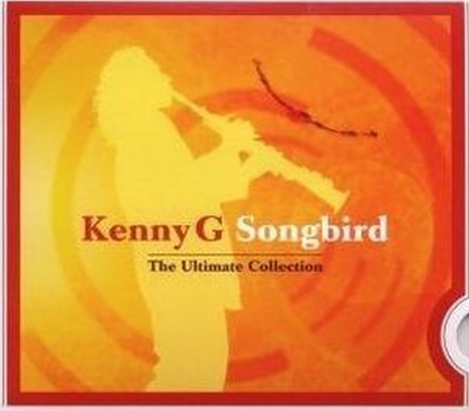 Kenny G - Songbird: Ultimate Collection - Cd