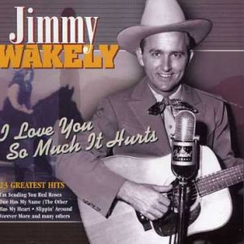Jimmy Wakely - I Love You So Much It Hurts - Cd