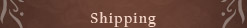 Shipping