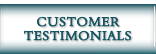 CUSTOMER TESTIMONIALS