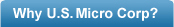 Why U.S. micro corp?