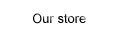 Our store