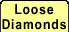 Loose Diamonds