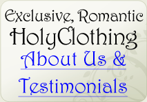 Exclusive, Romantic HolyClothing - About Us & Testimonials