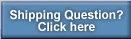 Shipping Questions? Click here