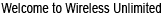 Welcome to Wireless Unlimited