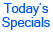 Today's-Specials