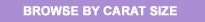 Browse Carat Size