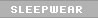 Click here for Sophias Style Boutique Designer Children's Clothing Store - Sleepwear Menu including pajamas and nightgowns