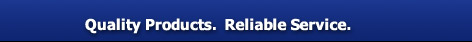 Quality Products, Reliable Service