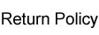 Our Return Policy