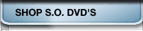 Shop S.O. DVDs
