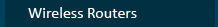 Wireless Routers