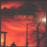 Alkaline Trio - Maybe I'll Catch Fire
