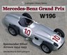 Mercedes-Benz Grand Prix W196 : Spectacular Silver Arrows, 1954-1955 (Ludvigsen Library)