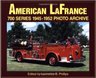 100 Years of American LaFrance & 700 Series 1945-1952 Photo Archive