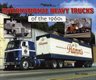 International Heavy Trucks Of The 1960S (At Work)