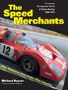 Speed Merchants A Journey Through The World Of Motor Racing, 1969-1972
The Drivers, The Cars, The Tracks