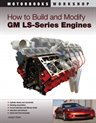 How To Build Modify Gm Engines Ls1 Ls2 Ls3 Ls6 Ls7 Ls9 Gto Ssr Ctsv H2 Escalade