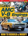 AMC V-8 Engines 1966–1991 How to Rebuild & Modify
