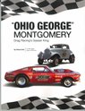 Ohio George Montgomery: Drag Racing's Gasser King